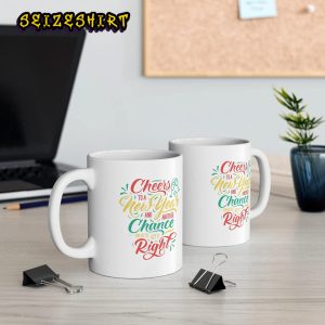 Cheers To A New Year And Another Chance For Us To Get It Right Mug