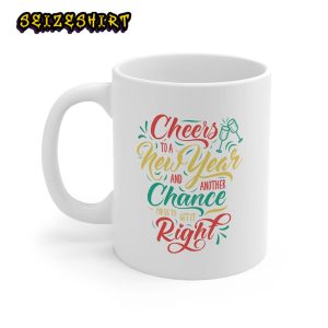 Cheers To A New Year And Another Chance For Us To Get It Right Mug