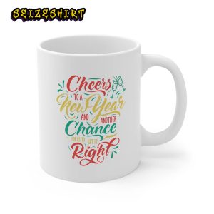 Cheers To A New Year And Another Chance For Us To Get It Right Mug