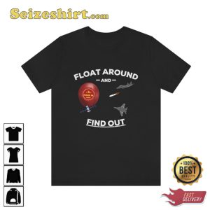 Chinese Spy Balloon Float Around And Find Out T-shirt