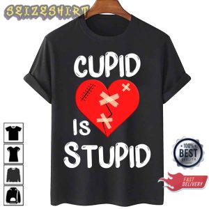 Cupid Is Stupid Singles Awareness Day Anti Valentine’s Day T-Shirt