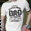 Cycling Dad Shirt Funny Vintage Cyclist Father’s Day Tee Shirt
