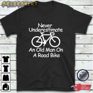 Cycling Gifts Cycling T Shirt Never Underestimate An Old Man Tee Shirt