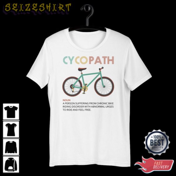 Cycopath T-shirt Unisex Bicycle Riders Bike Shirt Funny Hoodie