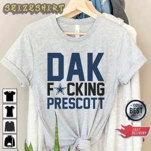 Dak Freaking Prescott Funny Quote Gift T-Shirt