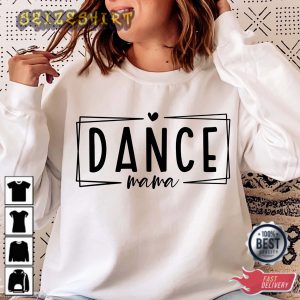 Dance Mama Dance Lover Dance Mom Sweatshirt
