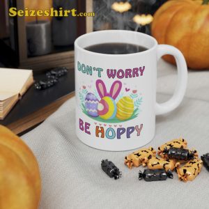 Dont Worry Be Hoppy Eggs Hunting Bunny Easter Mug