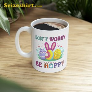 Dont Worry Be Hoppy Eggs Hunting Bunny Easter Mug
