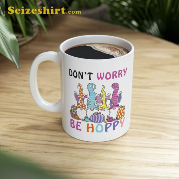 Dont Worry Be Hoppy Gnome Cute Happy Easter Day Mug