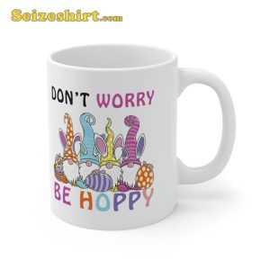 Dont Worry Be Hoppy Gnome Cute Happy Easter Day Mug