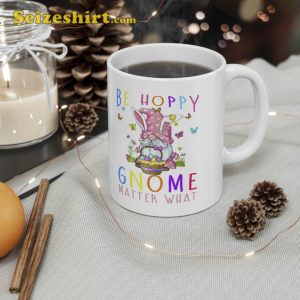 Easter Be Happy Gnome Matter What Spring Easter Bunny Mug