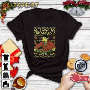 Funny All I Want For Christmas Is Steamed Hams Principal Skinner T-Shirt