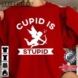 Funny Cupid Is Stupid Anti Valentine’s Day Singles Awareness Sweatshirt