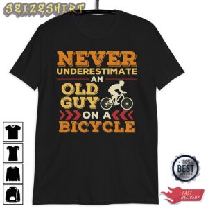 Funny Cycling Shirt For Dad Never Underestimate An Old Guy On T-shirt