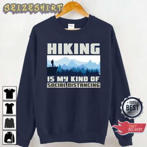 Funny Hiking Quote Hiking is My Kind of Social Distancing T-Shirt