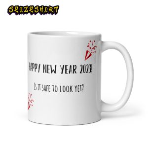 Funny New Year Is It Safe to Look Yet Ceramic Mug