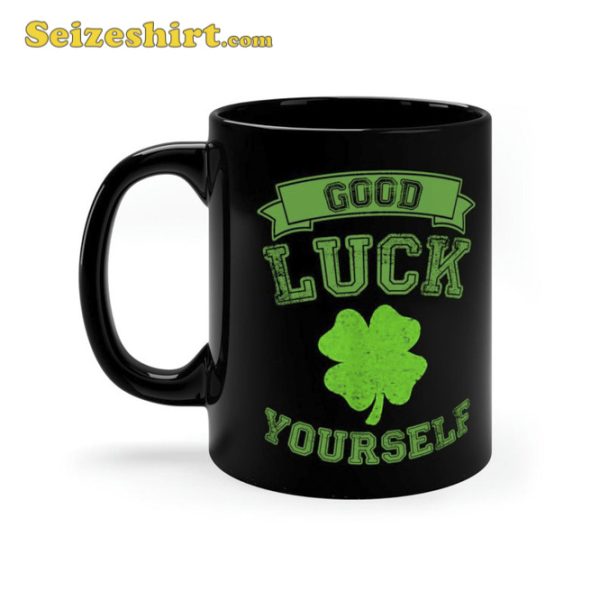 Funny Saint Patricks Day Good Luck Yourself Shamrock Mug