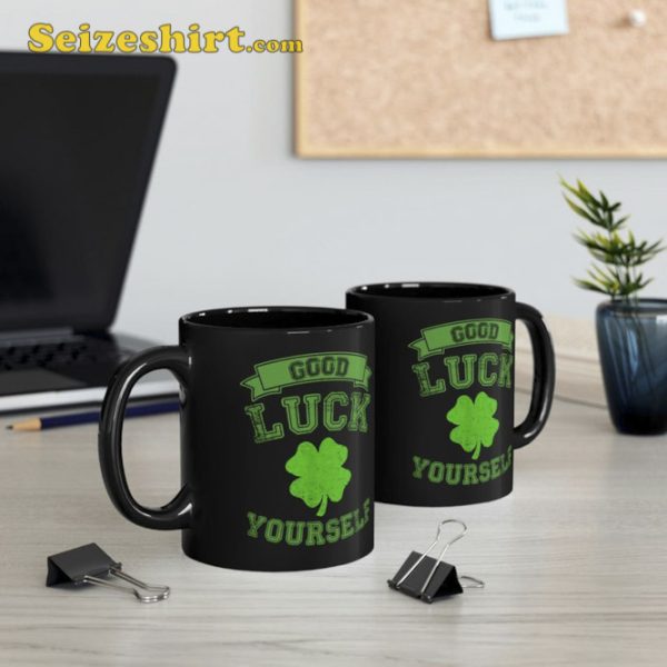 Funny Saint Patricks Day Good Luck Yourself Shamrock Mug