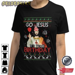 Go Jesus It's Your Birthday Matching Christmas Shirts