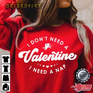 I Dont Need A Valentine Funny Valentine Printed Sweatshirtjpg (2)