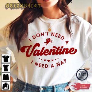 I Dont Need A Valentine Funny Valentine Printed Sweatshirtjpg (3)