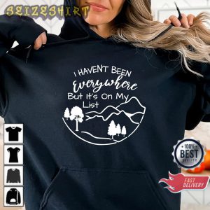 I Haven't Been Everywhere But It's On My List Adventure Sweatshirt