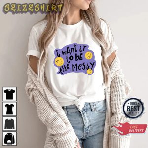 I Want It To Be Like Messy Brutal Olivia Rodrigo Sour Album T-Shirt