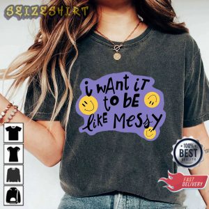 I Want It To Be Like Messy Brutal Olivia Rodrigo Sour Album T-Shirt