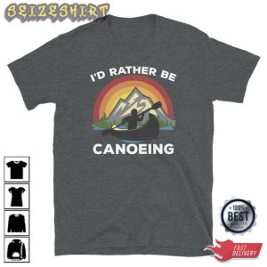 I'd Rather Be Canoeing Canoe Shirt Men Shirt Hiking Shirt