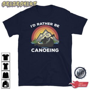 I'd Rather Be Canoeing Canoe Shirt Men Shirt Hiking Shirt
