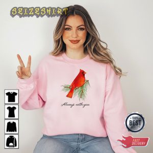 Inspirational Cardinal Sweatshirt Always With You T-Shirt