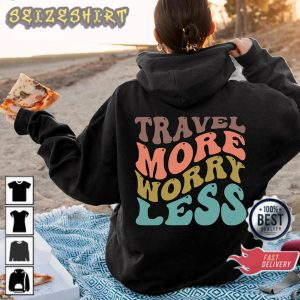 Inspirational Travel More Worry Less Travel Camping Gift Sweatshirt