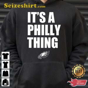 Its A Philly Thing Philadelphia Eagles Shirt