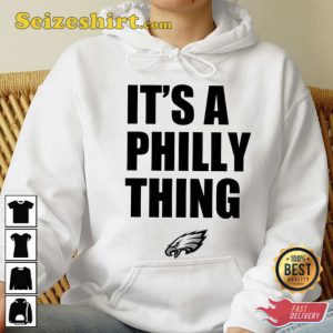 Its A Philly Thing Philadelphia Eagles Shirt