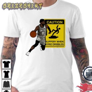 Kyrie Irving Caution Slippery When Kyrie Dribbles Basketball T-Shirt