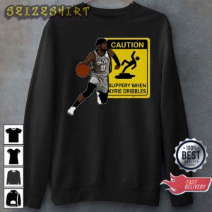 Kyrie Irving Caution Slippery When Kyrie Dribbles Basketball T-Shirt