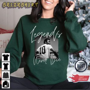 Legends Never Die Pele Unisex Sweatshirt Print
