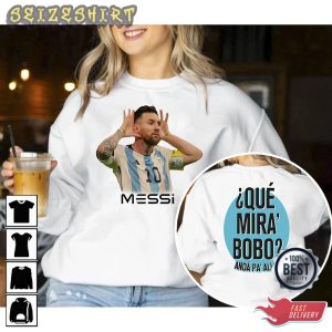 Lionel Messi Que Mira Bobo Soccer Tshirt Argentina Soccer Tee
