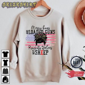 Messy Buns And Loaded Guns Raising Wolves Not Sheep Sweatshirt