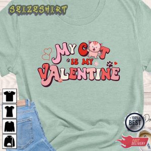 My Cat Is My Valentine Cat Lover Funny T-Shirt (3)