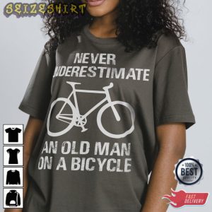 Never Underestimate An Old Guy On A Bicycle Funny Cycling Tee Shirt