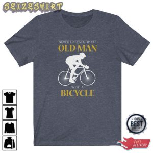 Never Underestimate An Old Man On A Bike Shirt Cycling Dad T-shirt