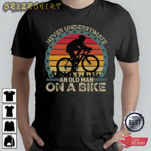 An Old Man On A Bike Shirt Cycling Shirt Never Underestimate T-Shirt