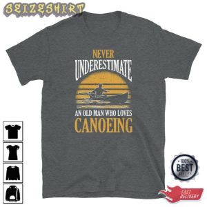 Never Underestimate An Old Man Who Loves Canoeing Short-sleeve sweatshirt