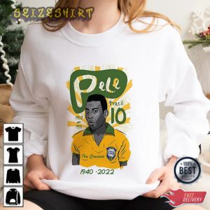 Pele Brazil Football The Greatest Sweatshirtst Shirt Hoodie