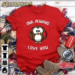 Quote Valentine's Day Owl Always Love You Sweatshirt