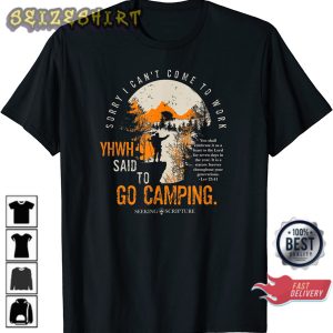 Sorry I Can’t Work, YHWH Said To Go Camping T-Shirt