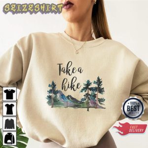 Take a Hike Nature Trendy Hiking Camping Gift Sweatshirt