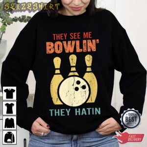 They See Me Bowling Shirt For Bowling Lover
