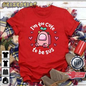 Too Cute To Be SUS Among Us Game Pink Heart Valentine Sweatshirt